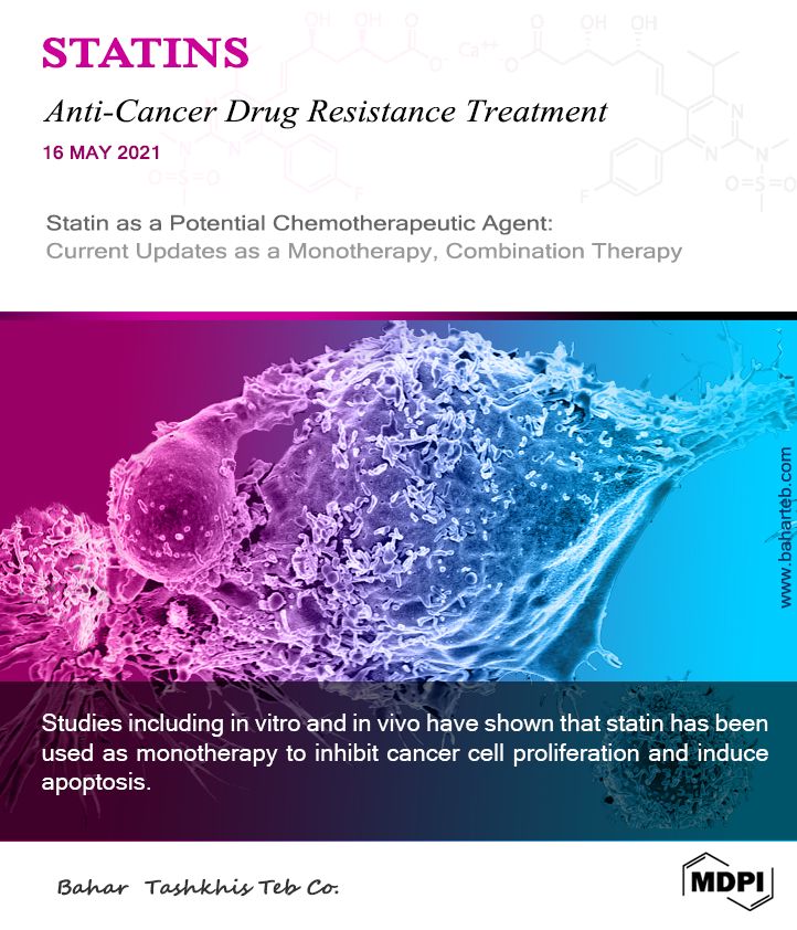 استاتین ها بعنوان یک عامل بالقوه ی دارویی در درمان کنسر و شیمی درمانی، MAY-2021